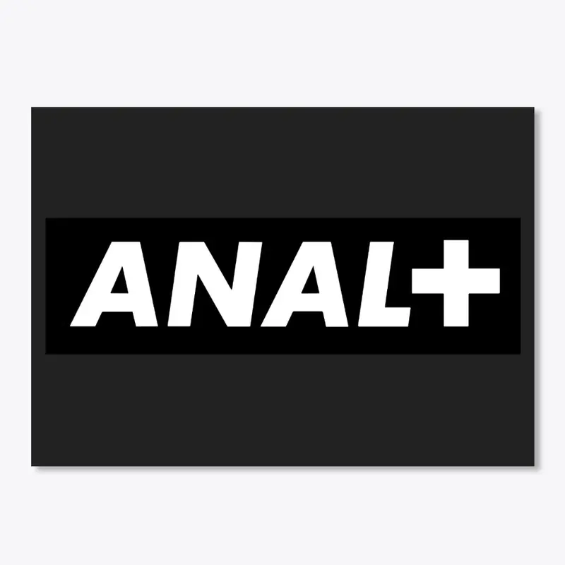 Anal+ - Toujours Plus